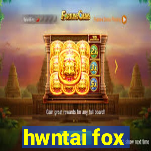 hwntai fox